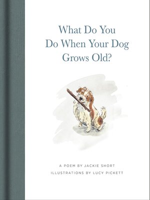 cover image of What Do You Do When Your Dog Grows Old